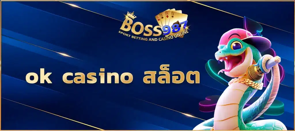 ok casino สล็อต